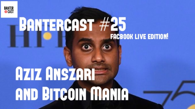 Bantercast ep 25 Aziz
